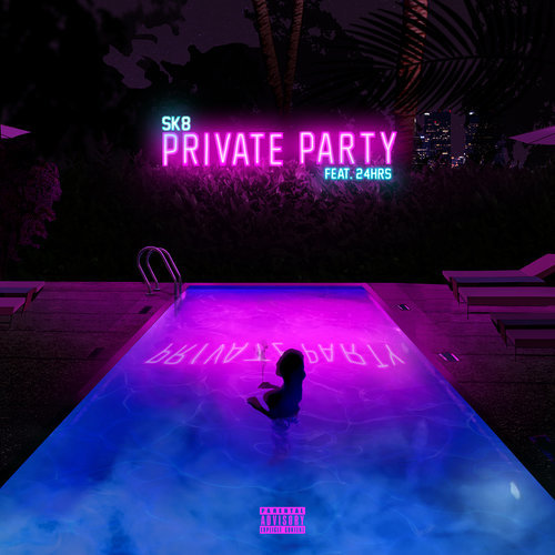 Private Party (feat. 24hrs) (Explicit)