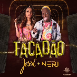 ดาวน์โหลดและฟังเพลง Tacadão พร้อมเนื้อเพลงจาก Jessi