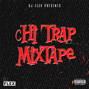 DJ Flexx的專輯Chi Trap Mixtape (Explicit)
