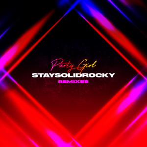 收聽StaySolidRocky的Party Girl (Kina Remix)歌詞歌曲