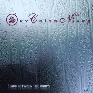 Sky Cries Mary的專輯Space Between the Drops
