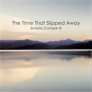 Ernesto Cortazar III的專輯The Time That Slipped Away