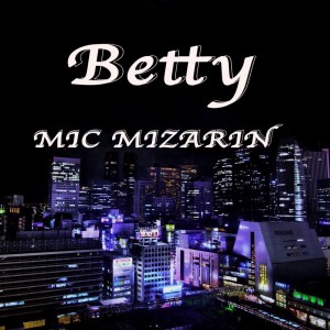 Album Betty from MIC MIZARIN