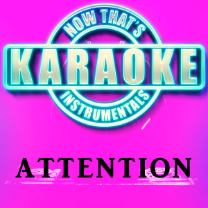 收聽Now That's Karaoke Instrumentals的Attention (Originally Performed by Charlie Puth)歌詞歌曲