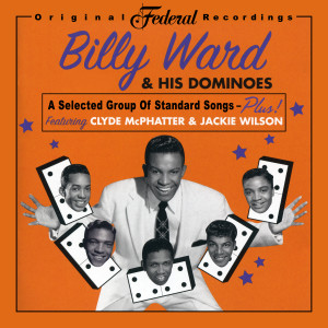 Billy Ward & His Dominoes的專輯A Selected Group Of Standard Songs - Plus!