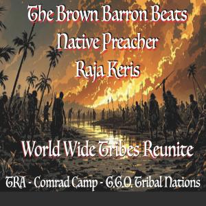 The Brown Barron的專輯World Wide Tribes Reunite (feat. Native Preacher & Raja Keris)