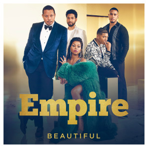 收聽Empire Cast的Beautiful (From "Empire")歌詞歌曲
