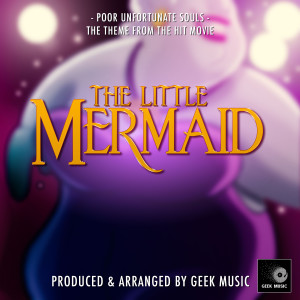 收聽Geek Music的Poor Unfortunate Souls (From "The Little Mermaid")歌詞歌曲