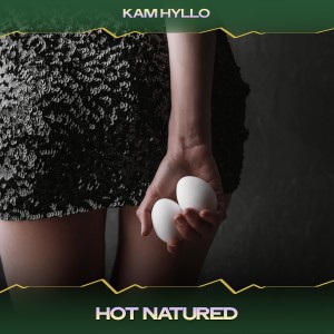 Kam Hyllo的專輯Hot Natured