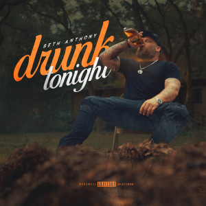 Listen to Drunk Tonight (Explicit) song with lyrics from Seth Anthony