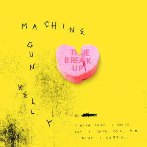 收聽Machine Gun Kelly的The Break Up歌詞歌曲