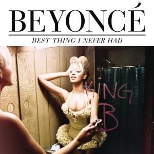 ดาวน์โหลดและฟังเพลง Best Thing I Never Had (Moguai Remix) (Billionaire Remix) พร้อมเนื้อเพลงจาก Beyoncé