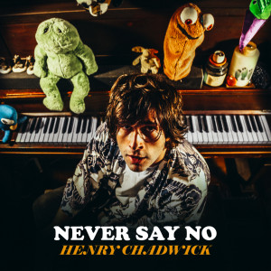 Henry Chadwick的專輯Never Say No