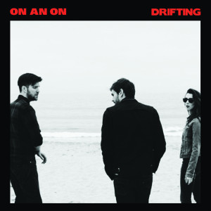 Listen to Drifting (RAC Mix) song with lyrics from On An On