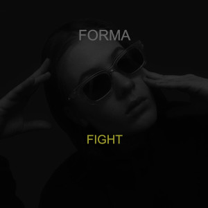 收听Forma的Fight歌词歌曲