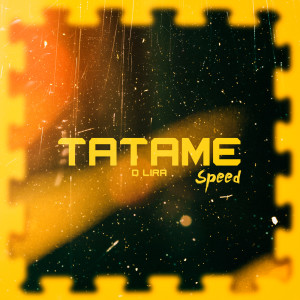 收聽O LIRA的TATAME (SPEED)歌詞歌曲