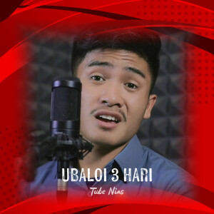 Dengarkan UBALOI 3 HARI lagu dari Tube Nias dengan lirik