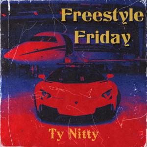 Ty Nitty的專輯Freestyle Friday (Not The Same) (Explicit)