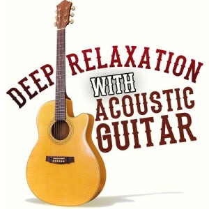 อัลบัม Deep Relaxation with Acoustic Guitar ศิลปิน Various Artists