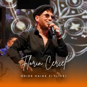 Album Haide Haide Zi (Live) from Florin Cercel