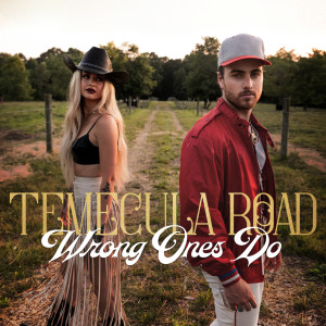 收聽Temecula Road的Wrong Ones Do歌詞歌曲