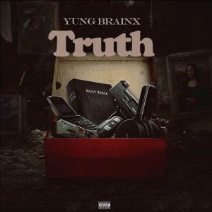 收聽Yung Brainx的Truth (Explicit)歌詞歌曲