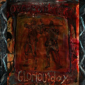 收聽Overmountain Men的Glorious Day歌詞歌曲