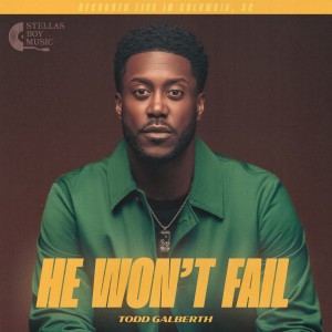 Todd Galberth的專輯He Won't Fail