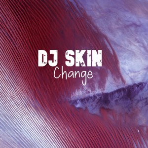 Dj Skin的專輯Change