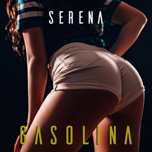 收听Serena的Gasolina歌词歌曲