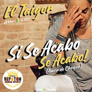 Album Si Se Acabo, Se Acabo (Repaton Radio Edit) from El Taiger