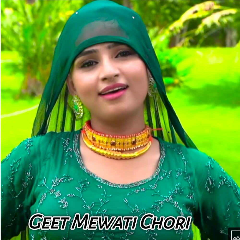 Geet Mewati Chori