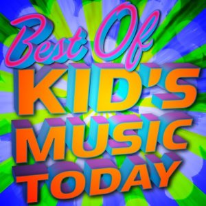 Best of Kid's Music Today