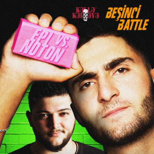 Album Beşinci Battle (Epi Vs. Noton) (Explicit) from Kəllə-Kəlləyə