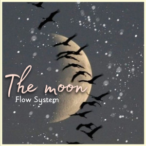ดาวน์โหลดและฟังเพลง the moon พร้อมเนื้อเพลงจาก flow system