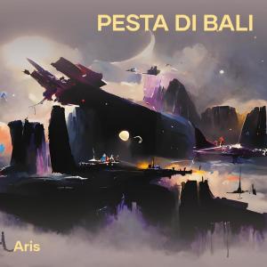 อัลบัม Pesta Di Bali ศิลปิน Aris