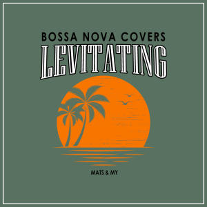 Bossa Nova Covers的專輯Levitating