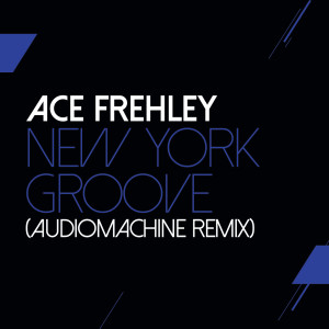 收聽Ace Frehley的New York Groove (Audiomachine Remix)歌詞歌曲
