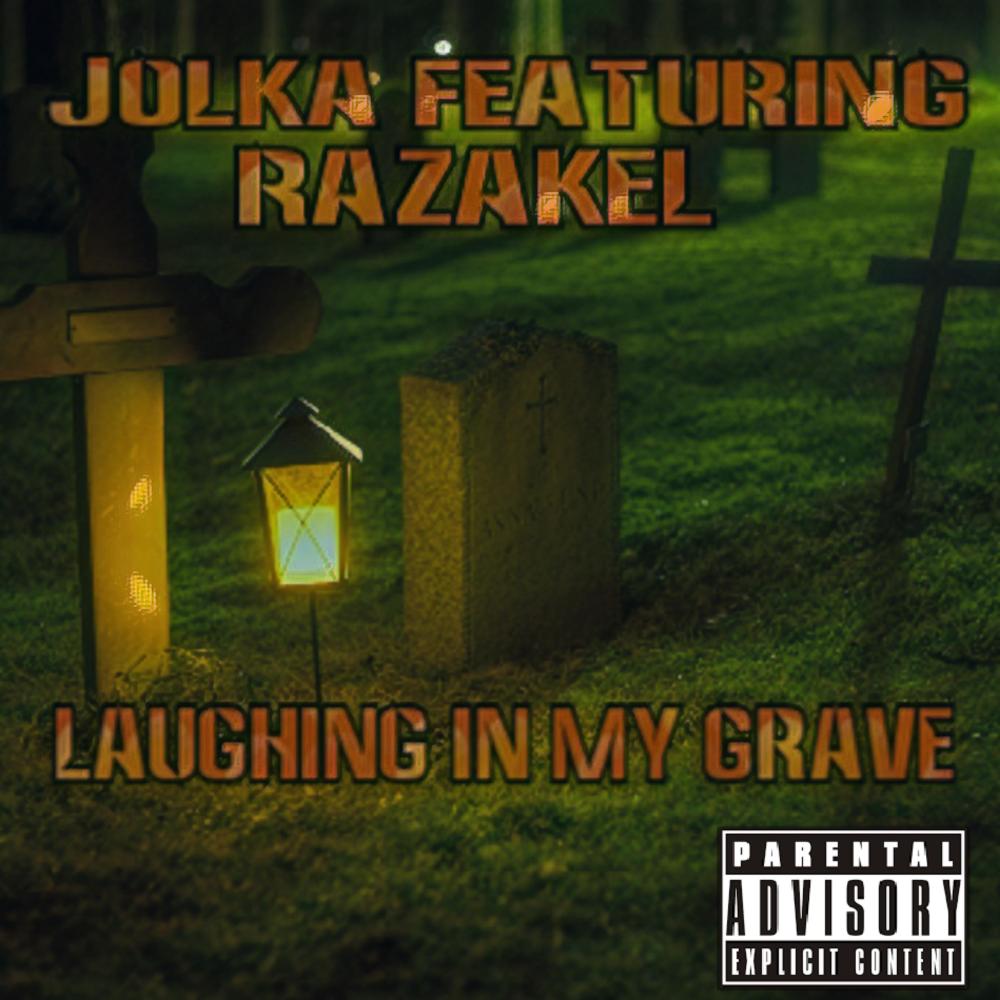 Laughing In My Grave (feat. Razakel) (Explicit)