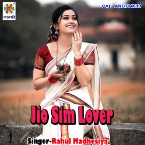 Listen to Jio Sim Lover song with lyrics from Rahul Madhesiya