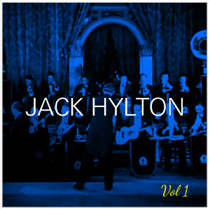 Jack Hylton, Vol. 1 dari Jack Hylton And His Orchestra