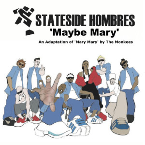 Stateside Hombres的專輯Maybe Mary