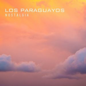 อัลบัม Nostalgia ศิลปิน Los Paraguayos