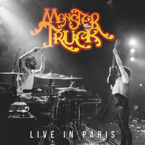Album Live in Paris 2017 from Monster Truck