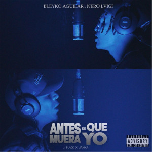 J Black的专辑Antes De Que Muera Yo (Explicit)