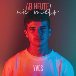 收聽Yves的Ab heute nie mehr歌詞歌曲