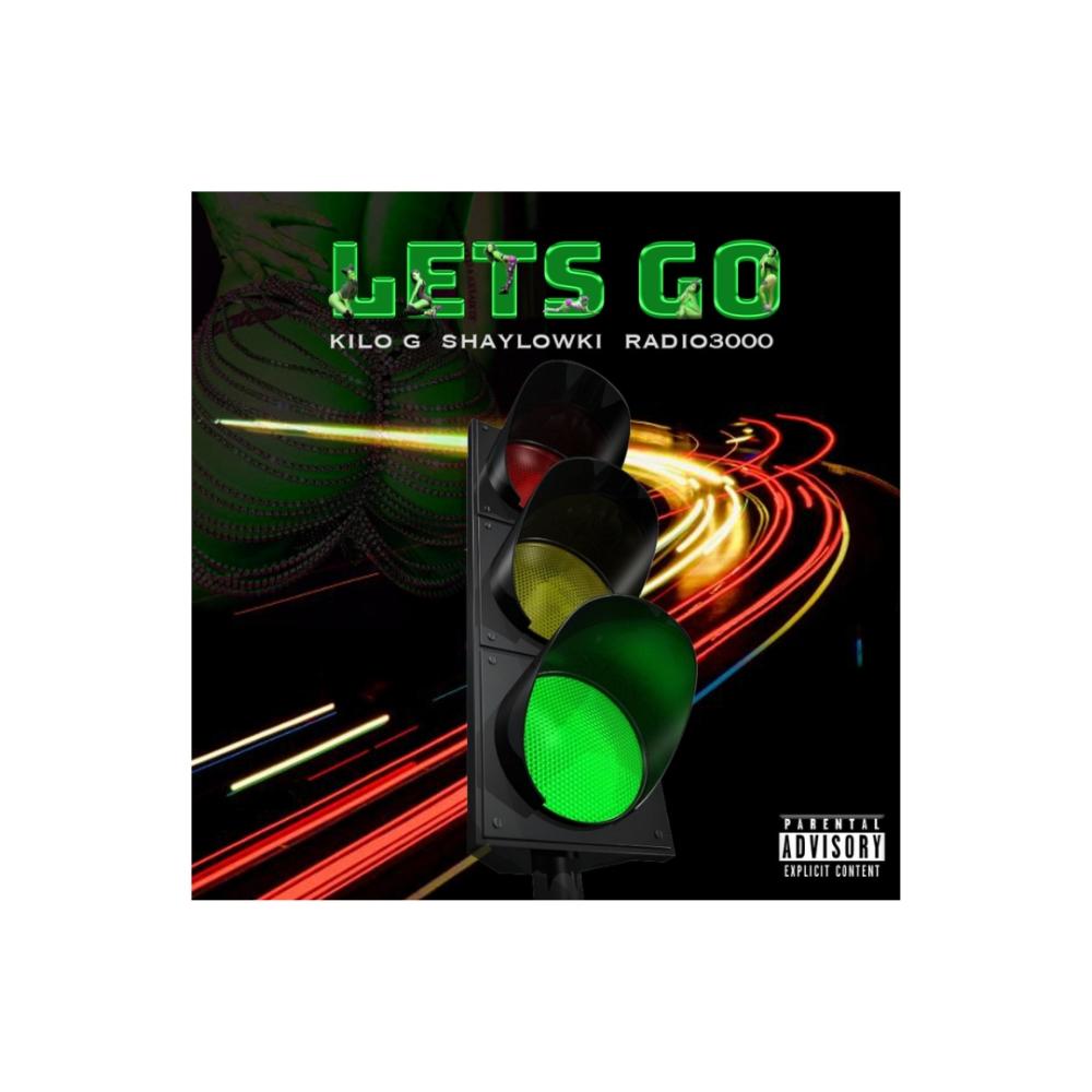 Lets Go (feat. Shaylowki & Radio3000|Explicit)