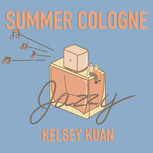 Kelsey Kuan的專輯Summer Cologne (Jazzy Live Version)