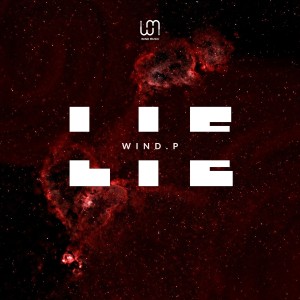 收聽Wind.P的Lie歌詞歌曲
