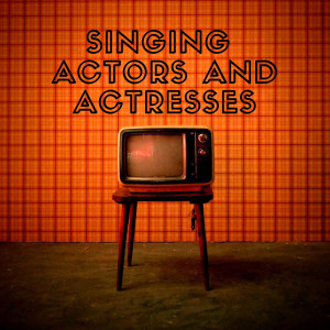 Various Artists的專輯Singing actors and actresses